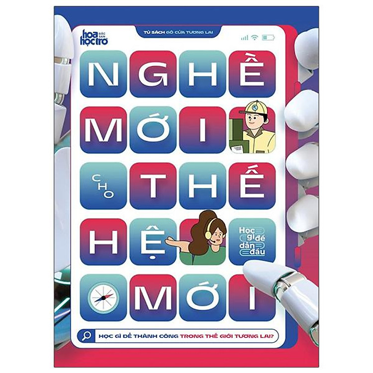 Nghề Mới Cho Thế Hệ Mới: Học Gì Để Thành Công Trong Thế Giới Tương Lai?