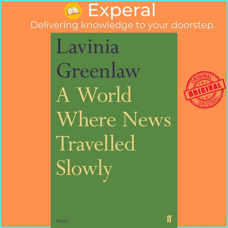 Sách - A World Where News Travelled Slowly by Lavinia Greenlaw (UK edition, paperback)