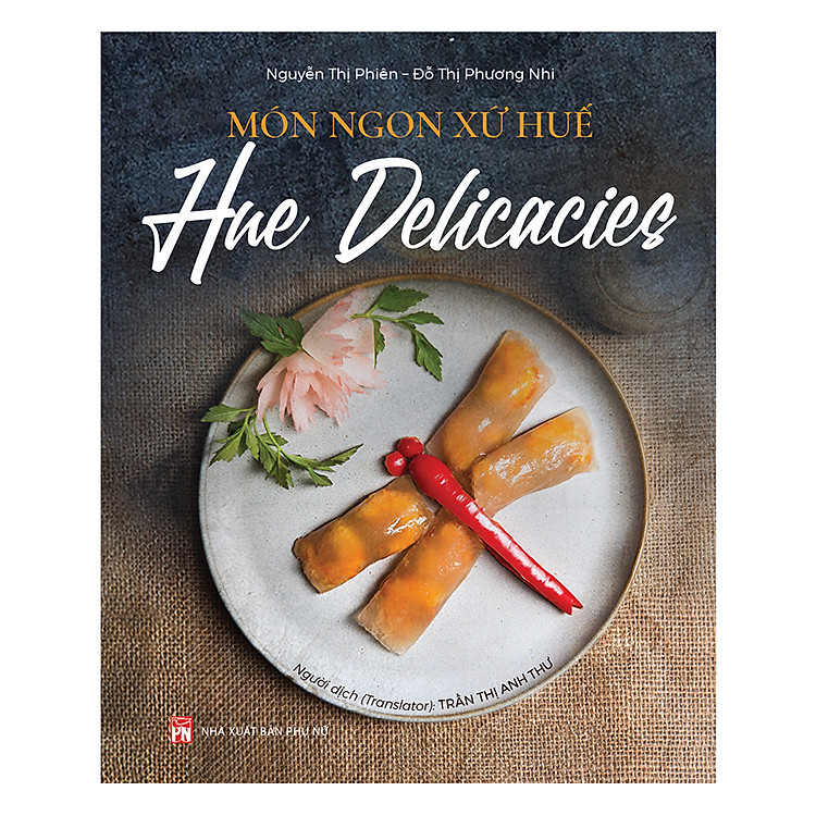 Món Ngon Xứ Huế – HUE DELICACIES (Song Ngữ)