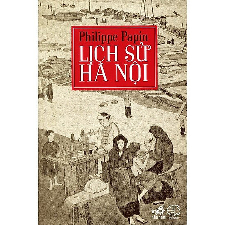 Sách : Lịch Sử Hà Nội ( Philippe Papin )