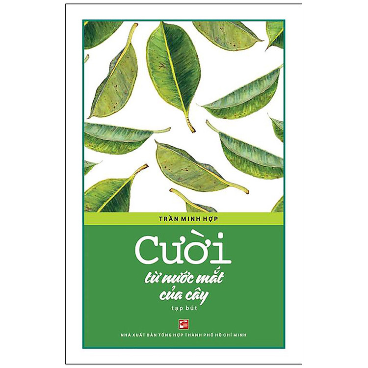 Sách Cười Từ Nước Mắt Của Cây - Tạp Bút
