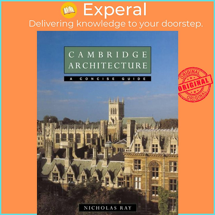 Sách - Cambridge Architecture - A Concise Guide by Nicholas Ray (UK edition, paperback)