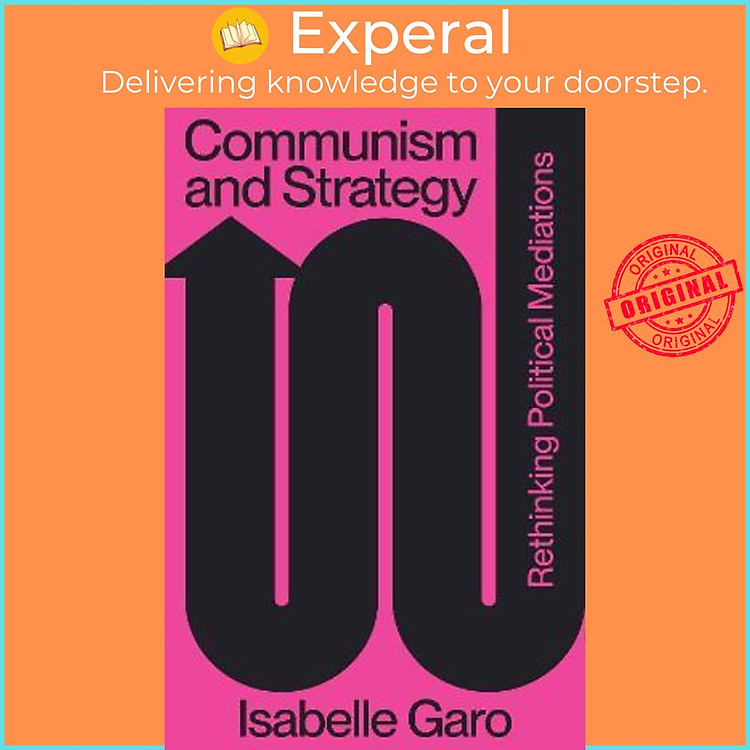 Sách - Communism and Strategy : Rethinking Political Mediations by Isabelle Garo (UK edition, paperback)