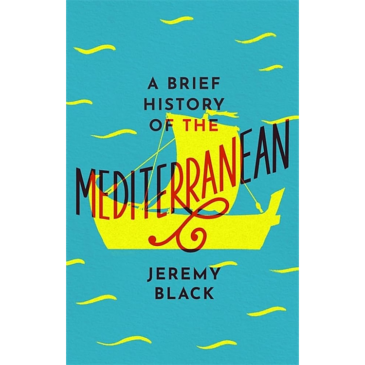A Brief History Of The Mediterranean