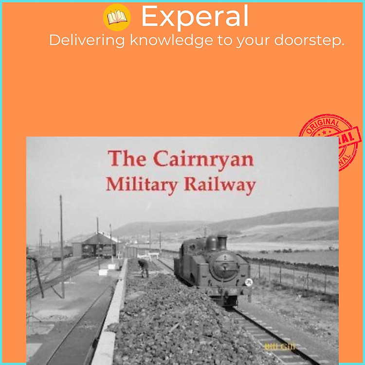 Sách - The Cairnryan Military Railway by Bill Gill (UK edition, paperback)