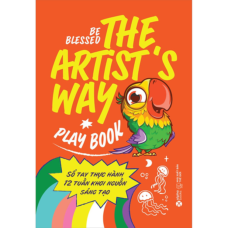 The Artist’s Way Playbook – Sổ Tay Thực Hành 12 Tuần Khơi Nguồn Sáng Tạo