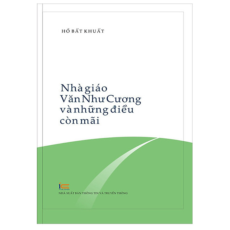 Nhà Giáo Văn Như Cương Và Những Điều Còn Mãi