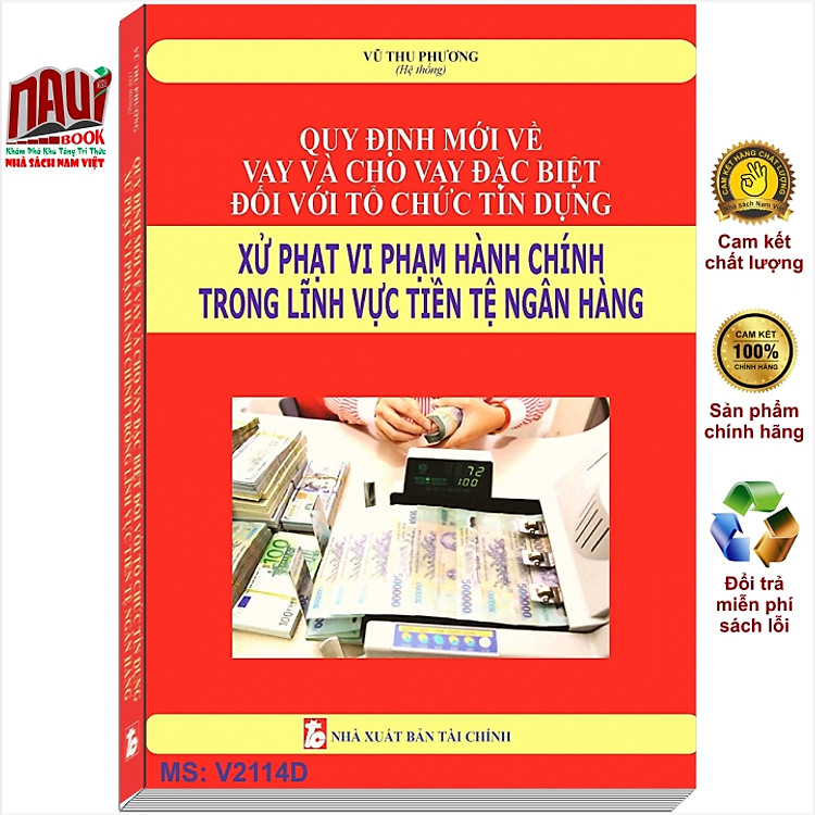 Quy Định Mới Về Vay và Cho Vay Đặc Biệt Đối Với Tổ Chức Tín Dụng – Xử Phạt Vi Phạm Hành Chính Trong Lĩnh Vực Tiền Tệ Ngân Hàng