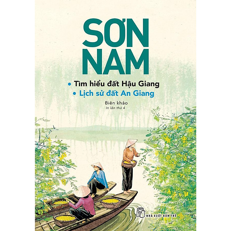 Sơn Nam: Tìm Hiểu Đất Hậu Giang – Lịch Sử Đất An Giang (Tái bản năm 2021)