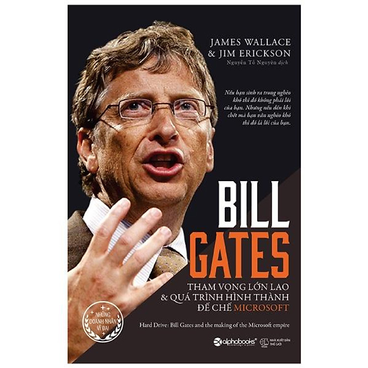 Bill Gates – Tham Vọng Lớn Lao Và Quá Trình Hình Thành Đế Chế Microsoft (Tái Bản 2023)