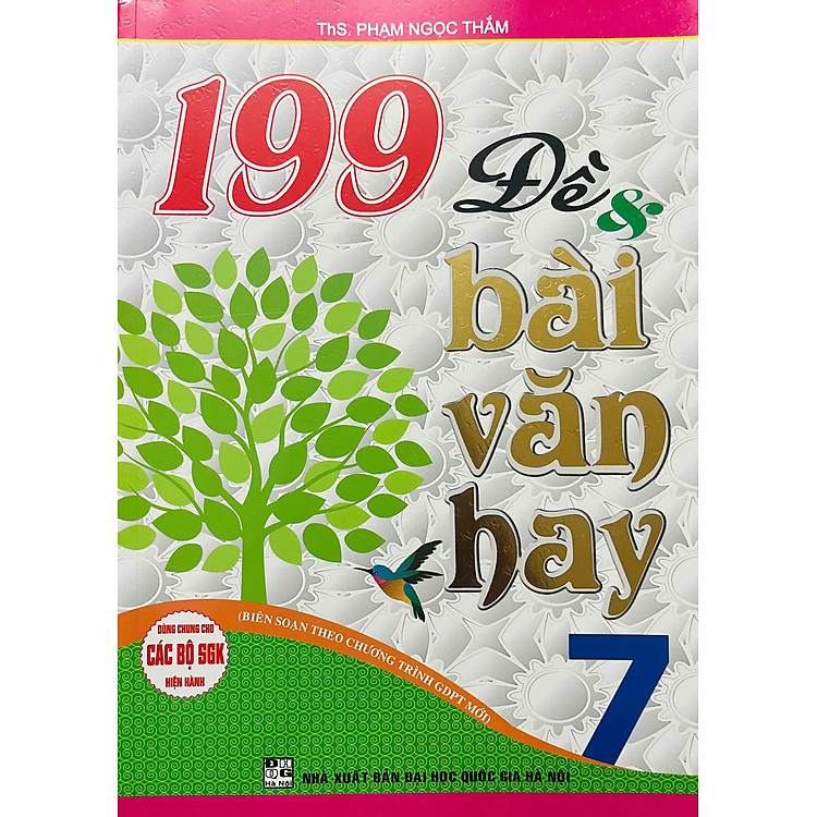 199 Đề & Bài Văn Hay 6-7-8-9 (SGK Hiện Hành)