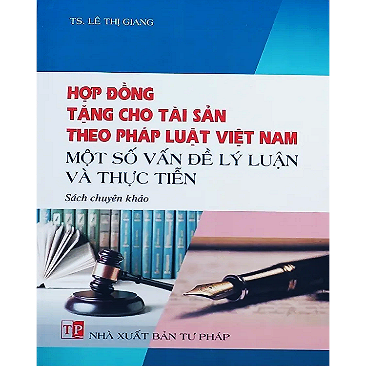 Hợp đồng tặng cho tài sản theo pháp luật Việt Nam – Một số vấn đề lý luận và thực tiễn