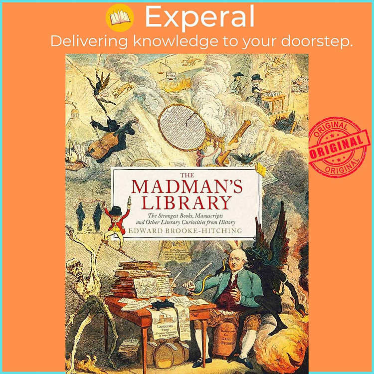 Sách - The Madman's Library - The Greatest Curiosities of Literature by Edward Brooke-hitching (UK edition, hardcover)