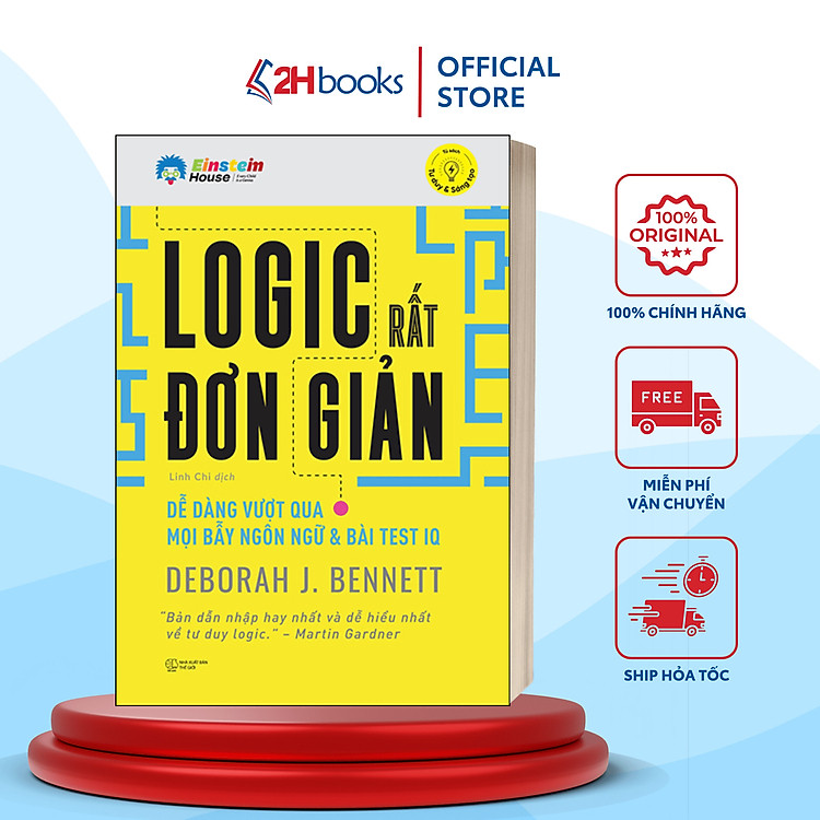 Logic Rất Đơn Giản – Dễ Dàng Vượt Qua Mọi Bẫy Ngôn Ngữ Và Bài Test IQ (Tái Bản 2024)