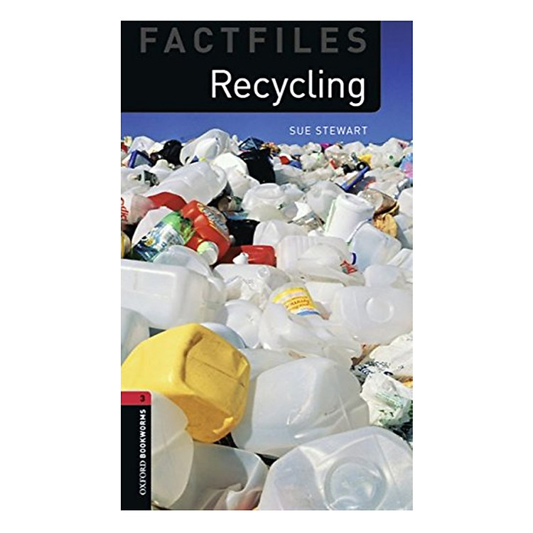 Sách Oxford Bookworms Library (3 Ed.) 3: Recycling Factfile