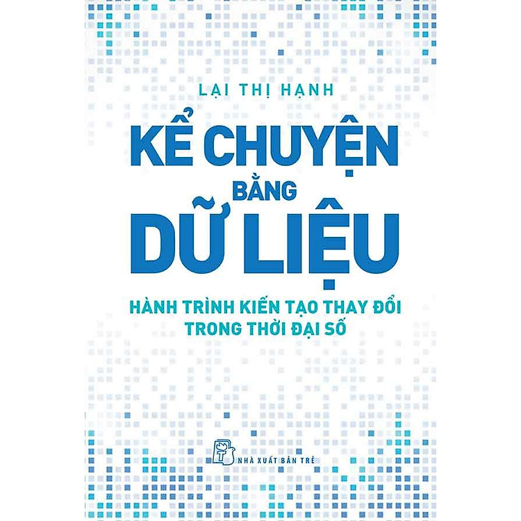 Kể Chuyện Bằng Dữ Liệu – Hành Trình Kiến Tạo Thay Đổi Trong Thời Đại Số