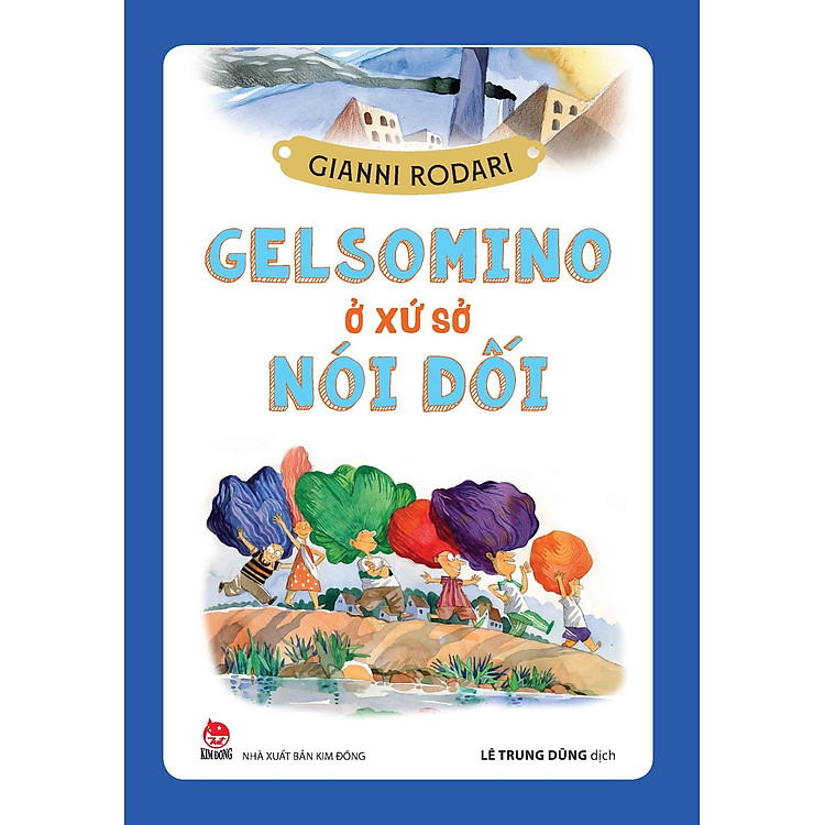 Gelsomino Ở Xứ Sở Nói Dối (Tái Bản 2024) - Bản Quyền