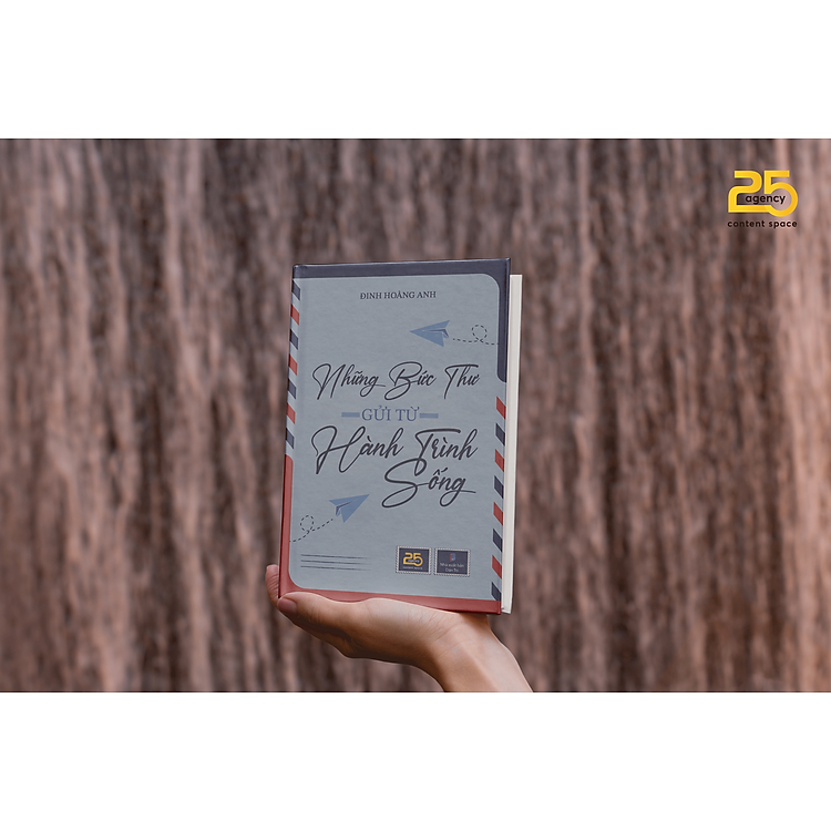 NHỮNG BỨC THƯ GỬI TỪ HÀNH TRÌNH SỐNG - Ảnh 3