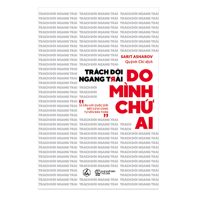 Sách Trách Đời Ngang Trái? Do Mình Chứ Ai!