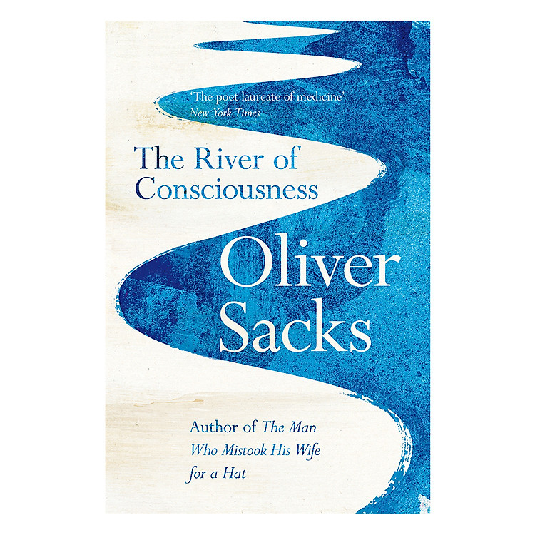 Sách The River of Consciousness (By Oliver Sacks, Author of The Man Who Mistook His Wife for a Hat)
