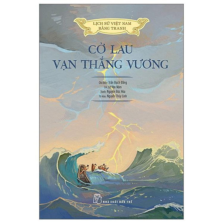 Lịch Sử Việt Nam Bằng Tranh – Cờ Lau Vạn Thắng Vương (Tái Bản 2023)
