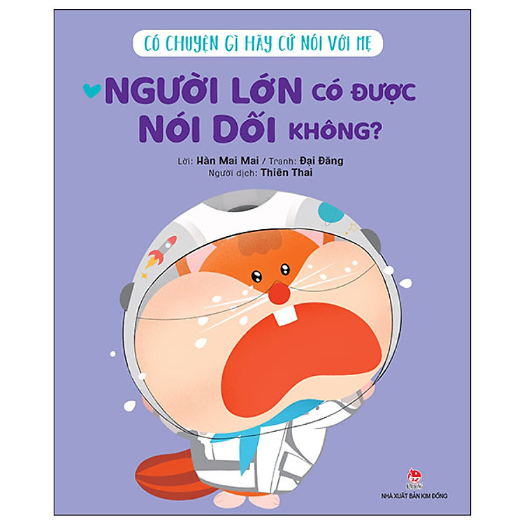 Có Chuyện Gì Hãy Cứ Nói Với Mẹ – Người Lớn Có Được Nói Dối Không?