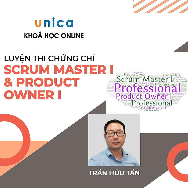 Khóa học CNTT - Luyện thi chứng chỉ Scrum Master I (PSM I) và Product Owner I (PSPO I) UNICA.VN