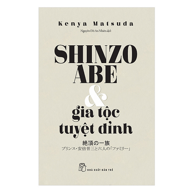 Shinzo Abe Và Gia Tộc Tuyệt Đỉnh