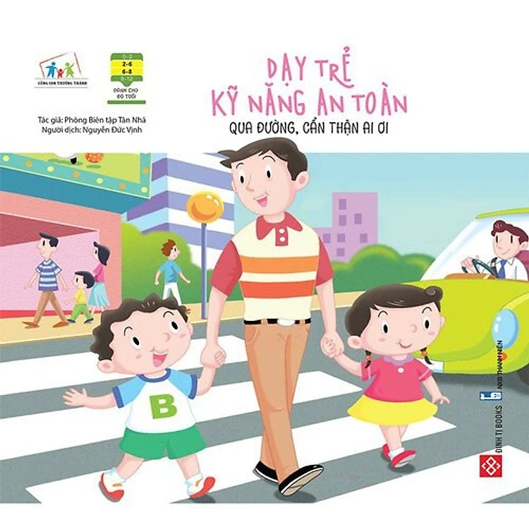Sách Thiếu Nhi - Dạy Trẻ Kỹ Năng An Toàn - Đinh Tị Books