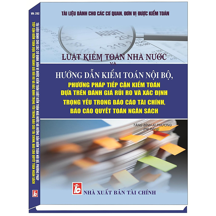 Tài liệu dành cho các cơ quan, đơn vị được kiểm toánluật kiểm toán nhà nước và HƯỚNG DẪN KIỂM TOÁN NỘI BỘ, PHƯƠNG PHÁP TIẾP CẬN KIỂM TOÁN DỰA TRÊN ĐÁNH GIÁ RỦI RO VÀ XÁC ĐỊNH TRỌNG YẾU TRONG BÁO CÁO TÀI CHÍNH, BÁO CÁO QUYẾT TOÁN NGÂN SÁCH