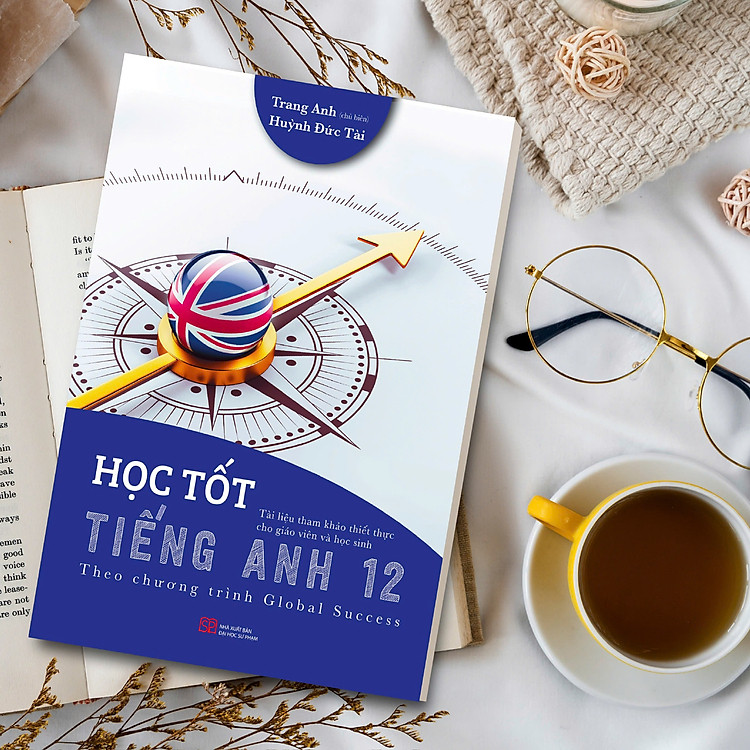 Học Tốt Tiếng Anh 12 – Theo Chương Trình Global Success