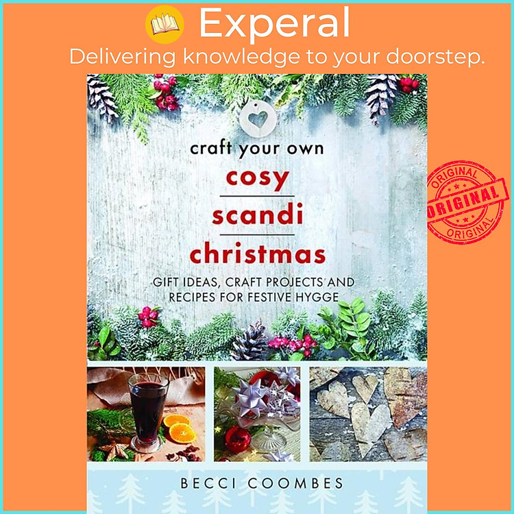Sách - Craft Your Own Cosy Scandi Christmas - Gift Ideas, Craft Projects and Re by Becci Coombes (UK edition, paperback)