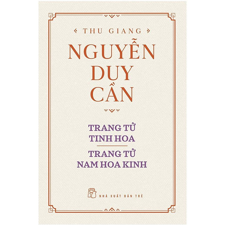 Trang Tử Tinh Hoa, Trang Tử Nam Hoa Kinh (Thu Giang Nguyễn Duy Cần)
