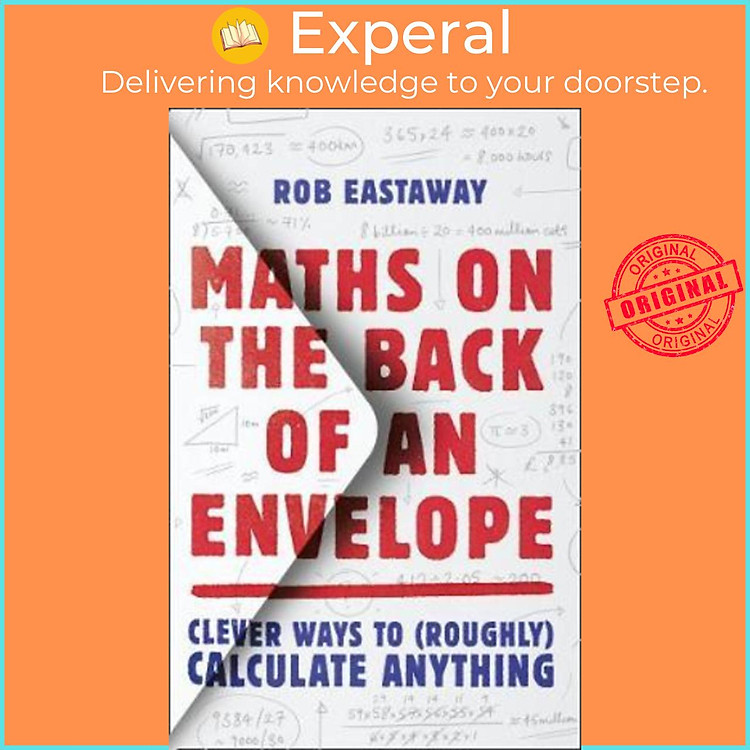 Sách - Maths on the Back of an Envelope : Clever Ways to (Roughly) Calculate Any by Rob Eastaway (UK edition, hardcover)