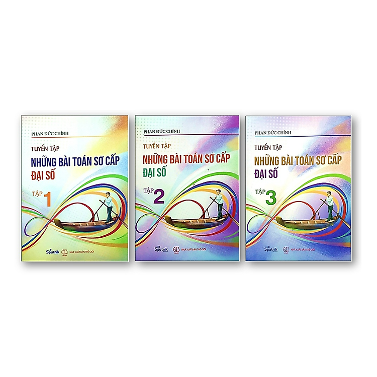 Tuyển Tập Những Bài Toán Sơ Cấp Đại Số (Trọn Bộ 3 Tập)