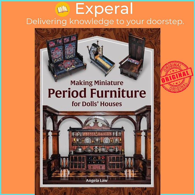 Sách - Making Miniature Period Furniture for Dolls' Houses by Angela Law (UK edition, paperback)