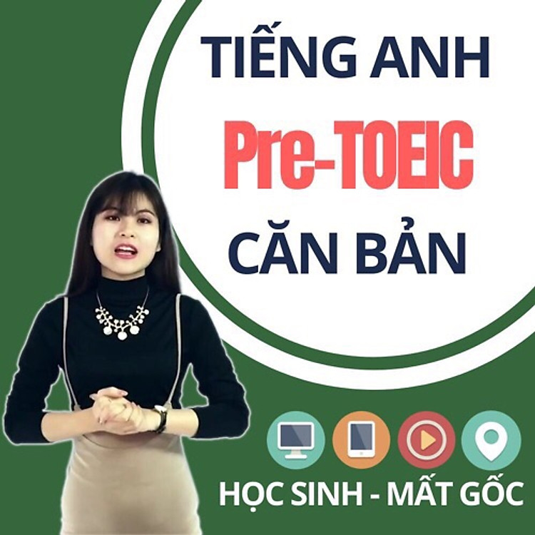 Khoá Học Online Tiếng Anh Căn Bản - Pre Toeic