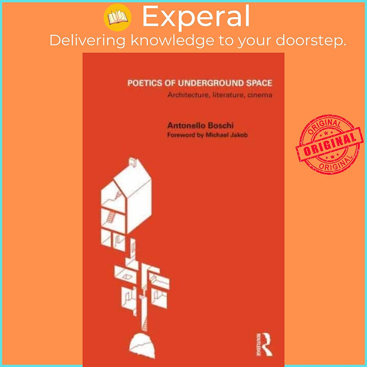 Sách - Poetics of Underground Space - Architecture, Literature, Cinema by Antonello Boschi (UK edition, paperback)