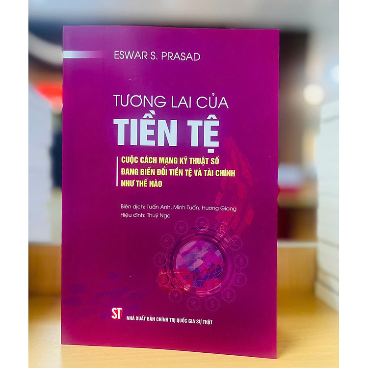 Tương lai của tiền tệ : Cuộc cách mạng kỹ thuật số đang biến đổi tiền tệ và tài chính như thế nào
