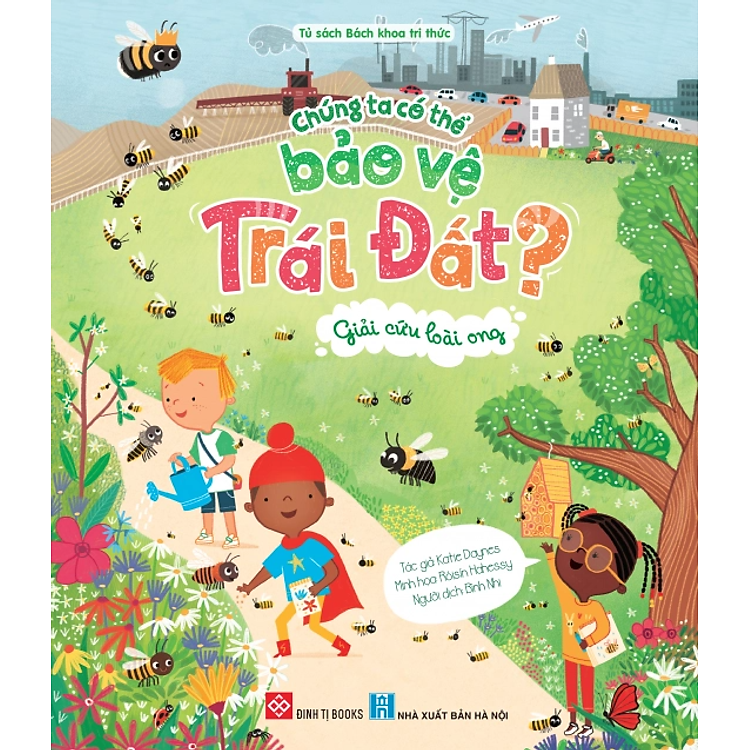 Sách - Chúng ta có thể bảo vệ Trái Đất - Cây xanh, Gấu Bắc Cực, Loài ong - Đinh Tị Books