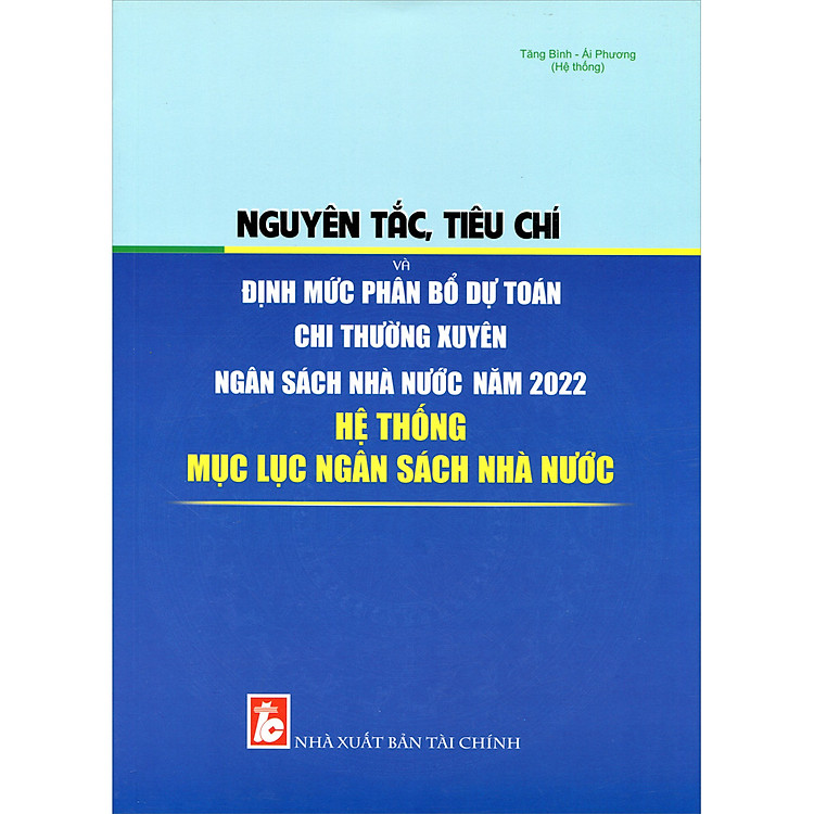 Nguyên Tắc, Tiêu Chí Và Định Mức Phân Bổ Dự Toán Chi Thường Xuyên Ngân Sách Nhà Nước Năm 2022