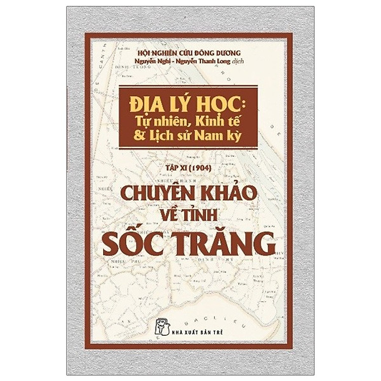 Sách Chuyên Khảo Về Tỉnh Sốc Trăng - Địa lý Học: Tự nhiên, Kinh tế & Lịch sử Nam Kỳ