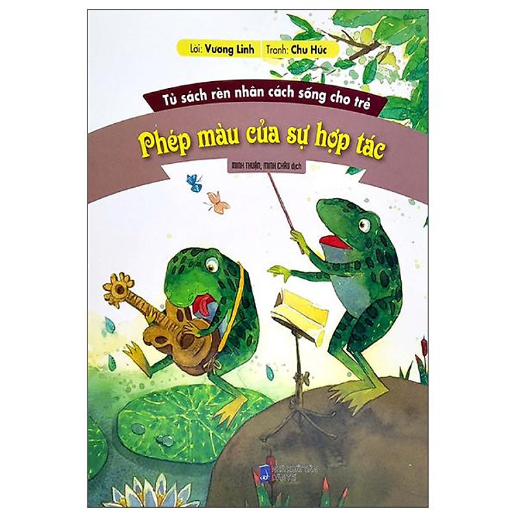 Tủ Sách Rèn Nhân Sách Sống Cho Trẻ – Phép Màu Của Sự Hợp Tác (Tái Bản 2022)