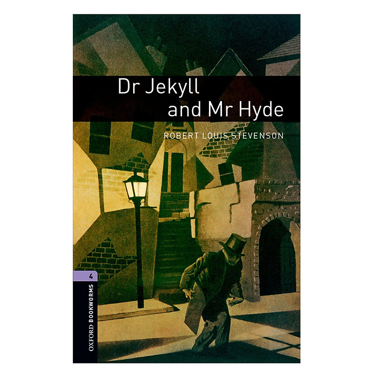 Sách Oxford Bookworms Library (3 Ed.) 4: Dr Jekyll and Mr Hyde