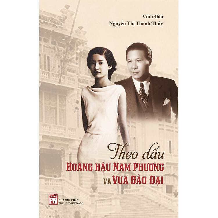 Theo Dấu Hoàng Hậu Nam Phương Và Vua Bảo Đại - Ảnh 2