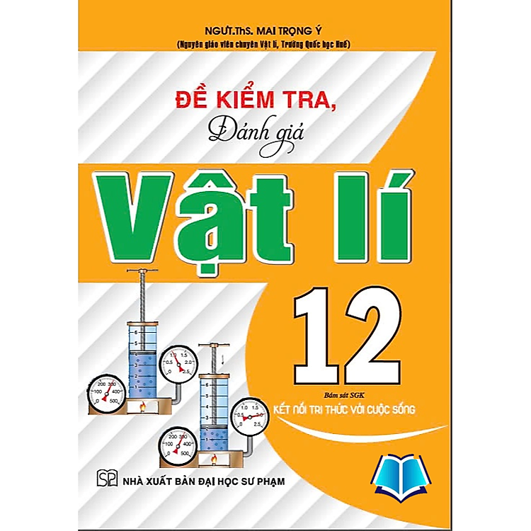 Đề Kiểm Tra Đánh Giá Vật Lí 12 (Bám Sát SGK Kết Nối Tri Thức Với Cuộc Sống)