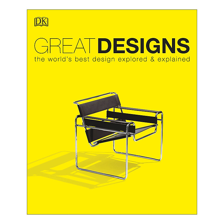 Sách Great Designs: The World's Best Design Explored and Explained (Paperback)