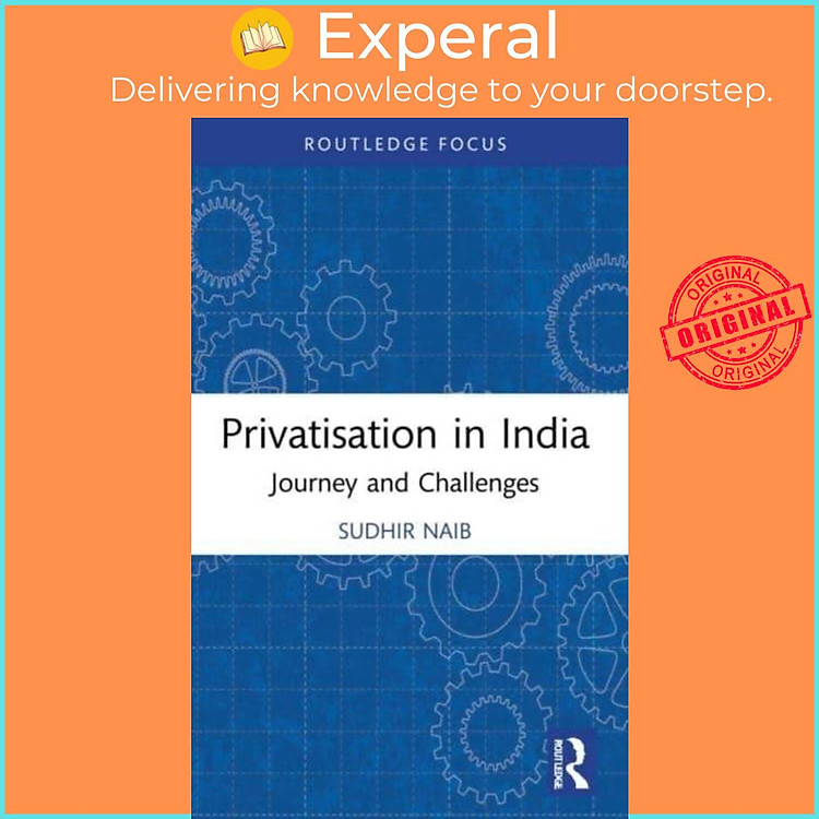Sách - Privatisation in India - Journey and Challenges by Sudhir Naib (UK edition, paperback)