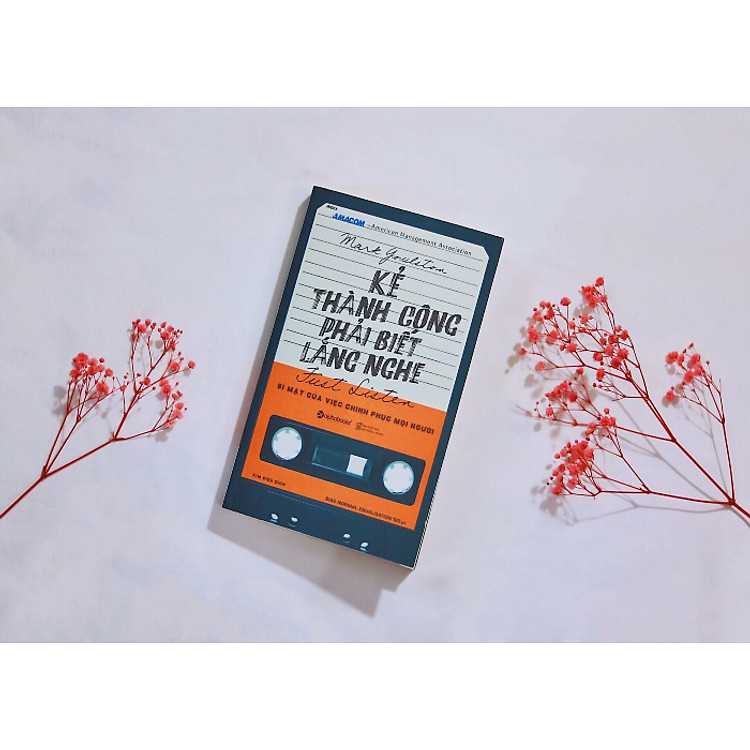 Kẻ Thành Công Phải Biết Lắng Nghe - Tái bản mới nhất - Ảnh 3