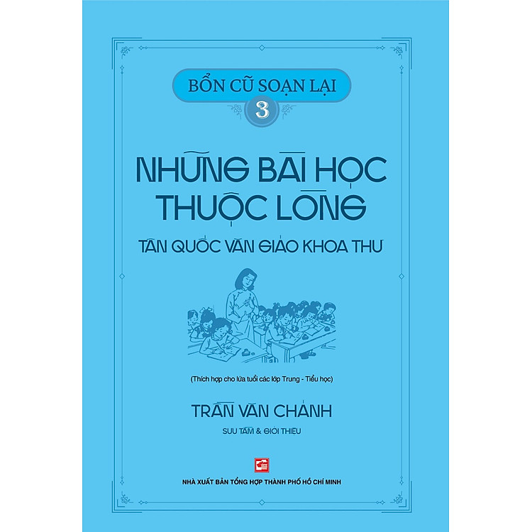 Bổn cũ soạn lại 3 – Những bài học thuộc lòng Tân Quốc Văn Giáo Khoa Thư